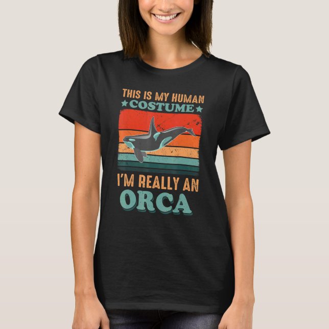 This is My Human Costume I'm Really an Orca Hallow T-Shirt (Vorderseite)