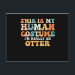This is My Human Costume I'm Really An Otter Feiertagspostkarte<br><div class="desc">This is My Human Costume I'm Really An Otter</div>