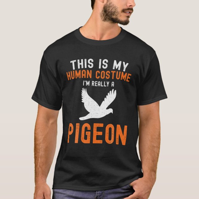 This Is My Human Costume Pigeon Hunting Hunter Hal T-Shirt (Vorderseite)