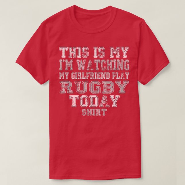 This Is My I'm Watching GIRLFRIEND Play Rugby Toda T-Shirt (Design vorne)