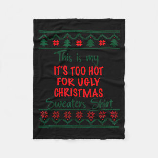 This Is My It's Too Hot For Ugly Christmas Sweater Fleecedecke