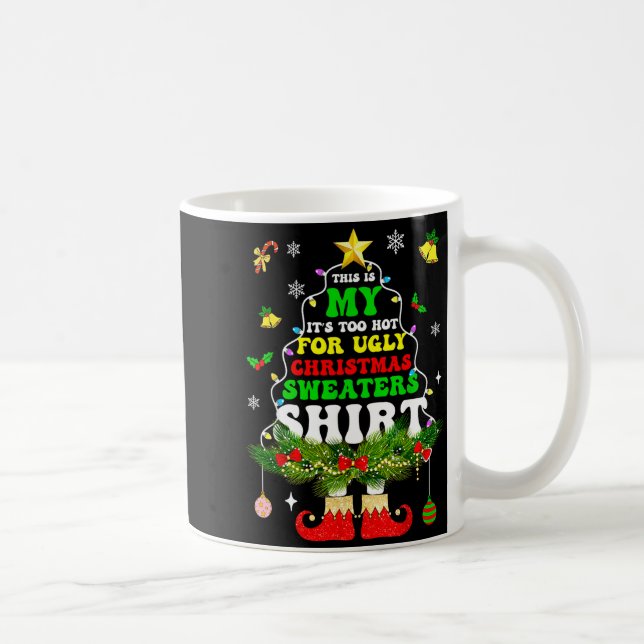 This Is My It's Too Hot For Ugly Christmas Sweater Kaffeetasse (Rechts)