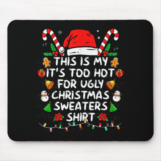 This Is My It's Too Hot For Ugly Christmas Sweater Mousepad (Vorne)