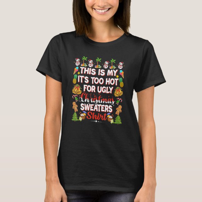 This Is My It's Too Hot For Ugly Christmas Sweater T-Shirt (Vorderseite)