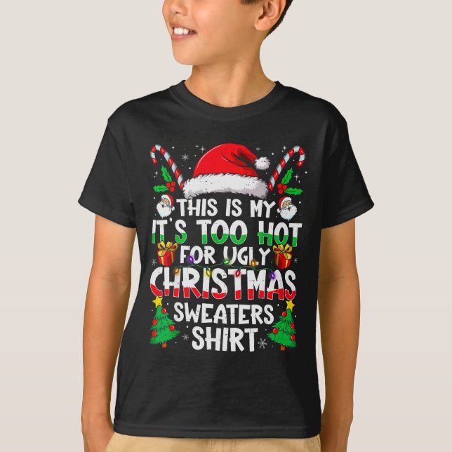 This Is My It's Too Hot For Ugly Christmas Sweater T-Shirt (Vorderseite)