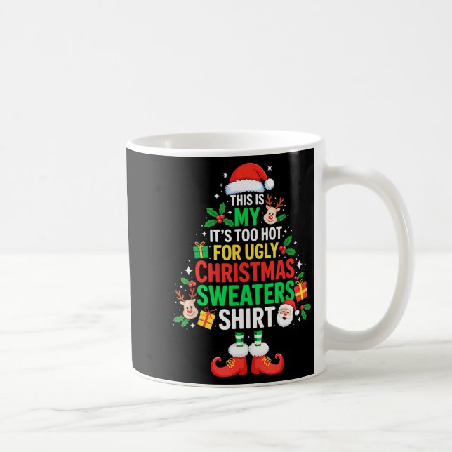 This Is My Its Too Hot For Ugly Christmas Sweaters Kaffeetasse (Rechts)