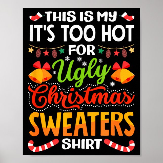 This is My Its Too Hot for Ugly Christmas Sweaters Poster (Vorne)
