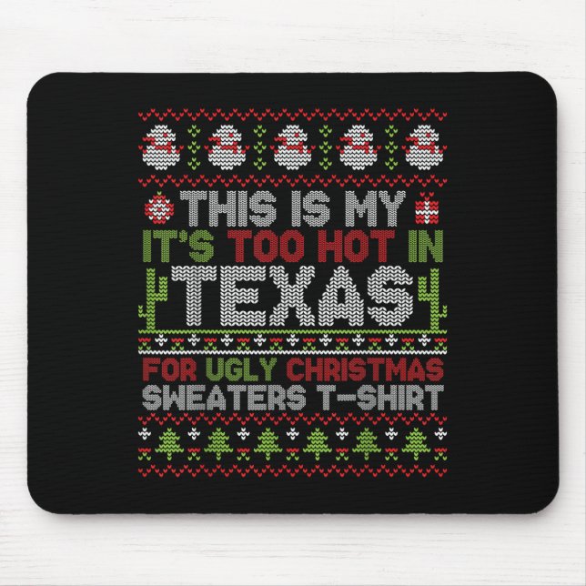 This Is My It's Too Hot In Texas For Ugly Christma Mousepad (Vorne)