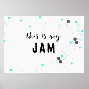 This Is My Jam Poster