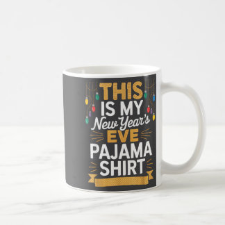 This Is My New New Year’s Eve Pajama Shirt Party T Kaffeetasse