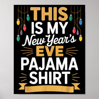 This Is My New New Year’s Eve Pajama Shirt Party T Poster