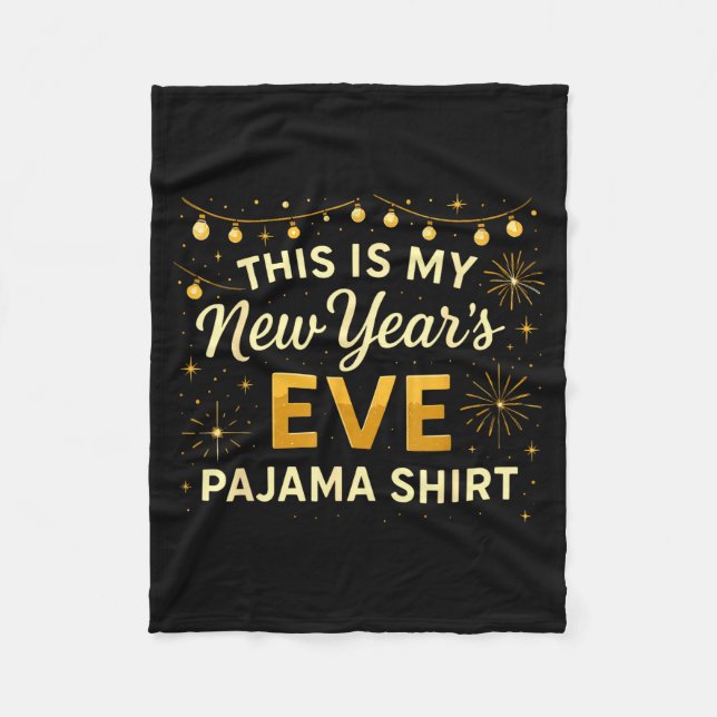 This Is My New Year’s Eve Pajama Shirt, Happy New  Fleecedecke (Vorderseite)