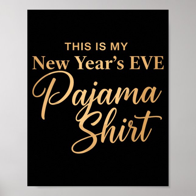 This Is My New Year’s Eve Pajama Shirt, Happy New  Poster (Vorne)