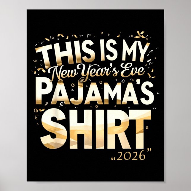 This Is My New Year’s Eve Pajama Shirt, Happy New  Poster (Vorne)