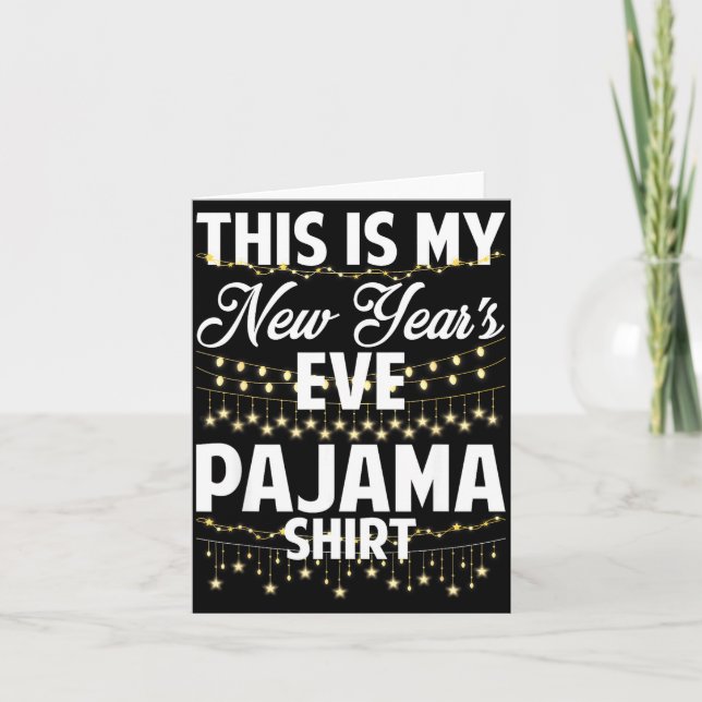 This Is My New Years Eve Pajama Shirt Happy New Ye Karte (Vorderseite)