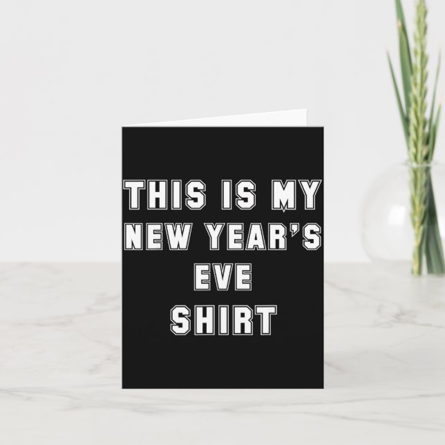 This Is My New Year's Eve Shirt Funny Pajama Tees  Karte (Vorderseite)