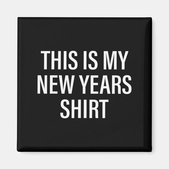 This Is My New Years Tee - Funny New Year's Eve  Magnet (Vorne)
