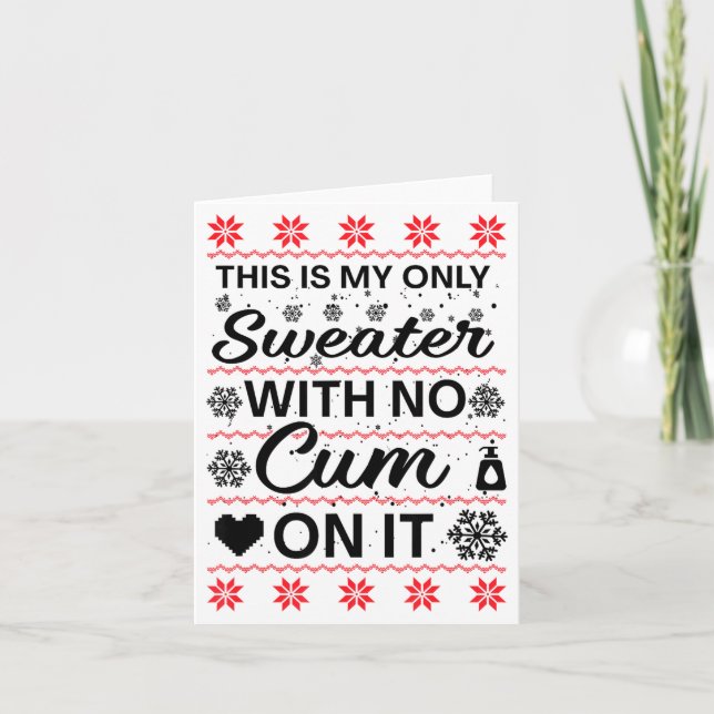 This Is My Only Sweater With No ss On It Ugly Chri Karte (Vorderseite)