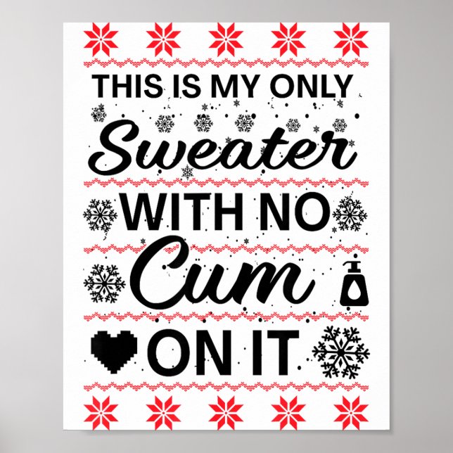 This Is My Only Sweater With No ss On It Ugly Chri Poster (Vorne)
