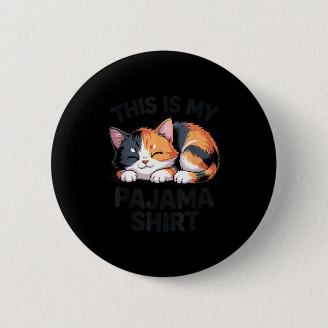 This Is My Pajama Funny Calico Cat  Button (Vorderseite)