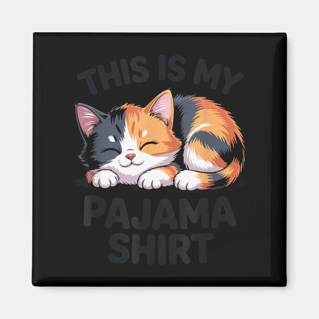 This Is My Pajama Funny Calico Cat  Magnet (Vorne)