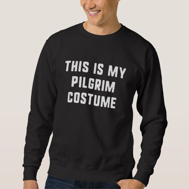 This Is My Pilgrim Halloween Costume Easy Lazy Sweatshirt (Vorderseite)