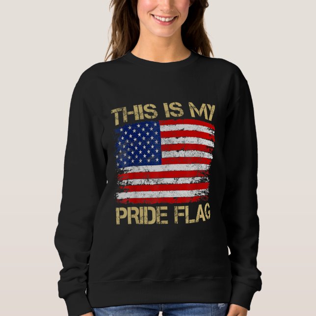 This Is My Pride Flag USA American 4th of July Pat Sweatshirt (Vorderseite)