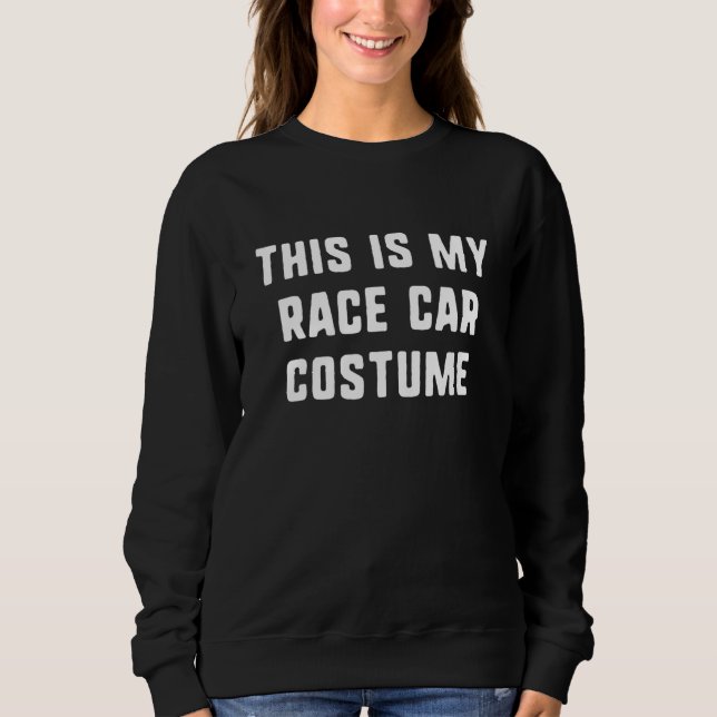 This Is My Race Car Halloween Costume Lazy Easy Sweatshirt (Vorderseite)