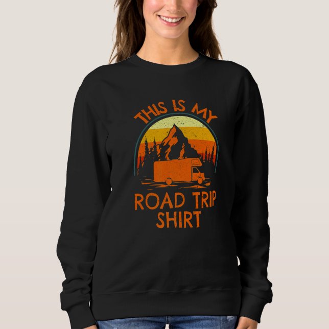 This is my Road Trip   RV Camping Camper Trip Sweatshirt (Vorderseite)