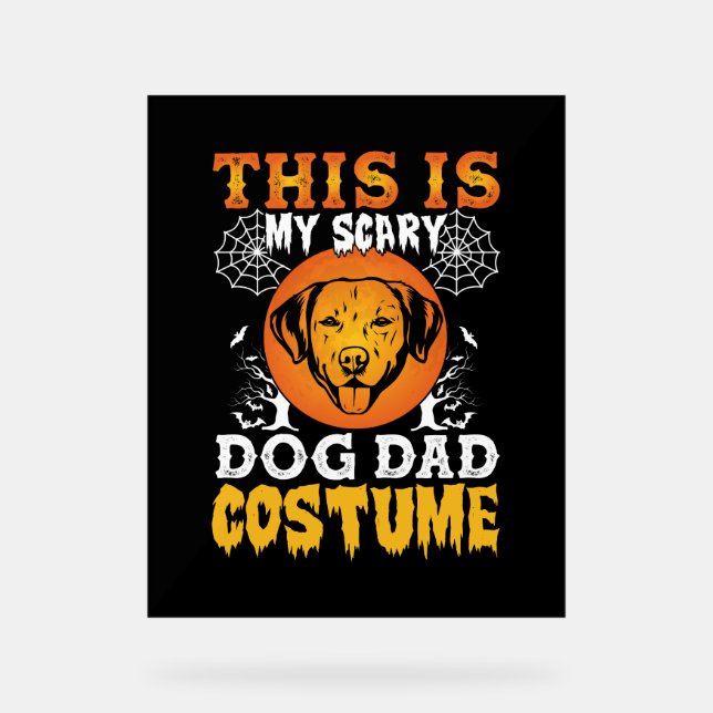 This is My Scary Dog Dad Costume Acrylschild (Vorderseite)