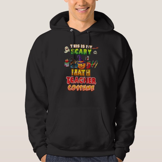 This Is My Scary Math Teacher Costume Halloween Gh Hoodie (Vorderseite)