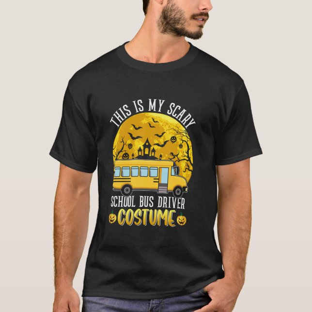 This Is My Scary School Bus Driver Costume Hallowe T-Shirt (Vorderseite)