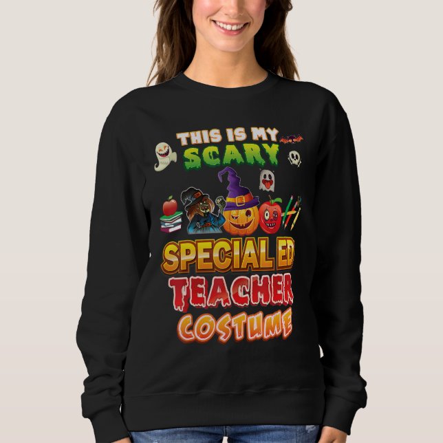 This Is My Scary Special ED Teacher Costume Hallow Sweatshirt (Vorderseite)