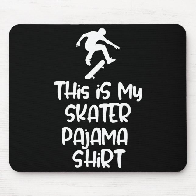 This Is My Skateboarding Pajama Shirt For Skaters  Mousepad (Vorne)