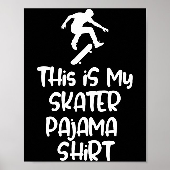 This Is My Skateboarding Pajama Shirt For Skaters  Poster (Vorne)