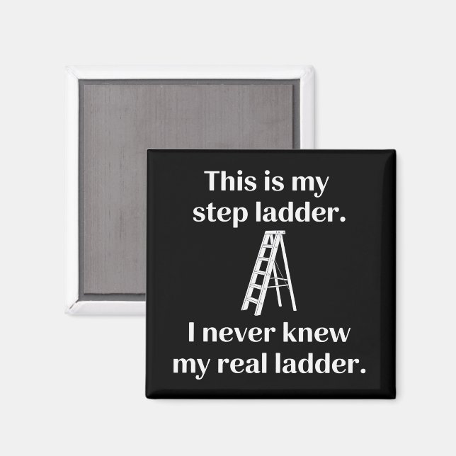 This Is My Step ladder Sarcasm Laughs Funny Saying Magnet (Vorderseite/Rückseite)