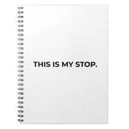 This Is My Stop Minimalist Professional Notebook Notizblock