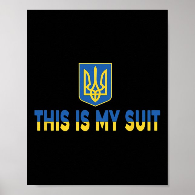 This Is My Suit Support Ukrainian Suit - Stand Wit Poster (Vorne)