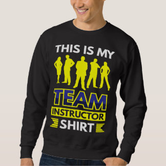 This Is My Team Instructor Sweatshirt