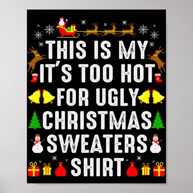 This Is My Too Hot To Wear Ugly Christmas Sweater  Poster (Vorne)