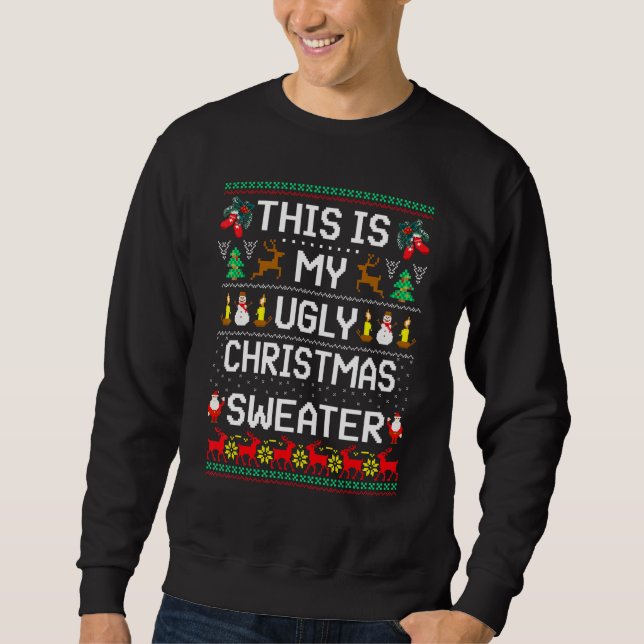 This Is My Ugly Sweater  Christmas Matching Family Sweatshirt (Vorderseite)