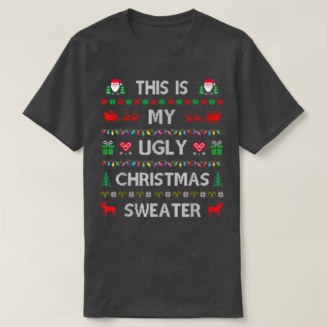 This Is My Ugly Sweater Funny Christmas T-Shirt (Design vorne)