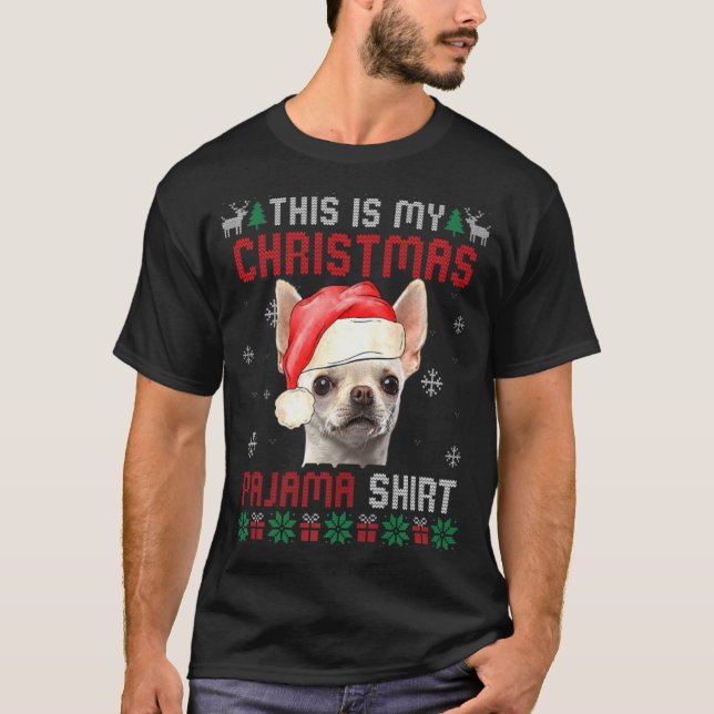 This Is My Ugly Xmas Pajama Chihuahua Dog T Shirt  (Vorderseite)