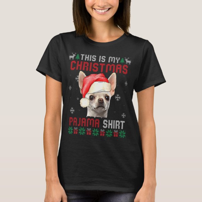 This Is My Ugly Xmas Pajama Chihuahua Dog T Shirt  (Vorderseite)
