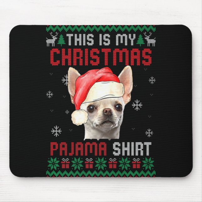 This Is My Ugly Xmas Pajama Chihuahua Dog T Shirt  Mousepad (Vorne)