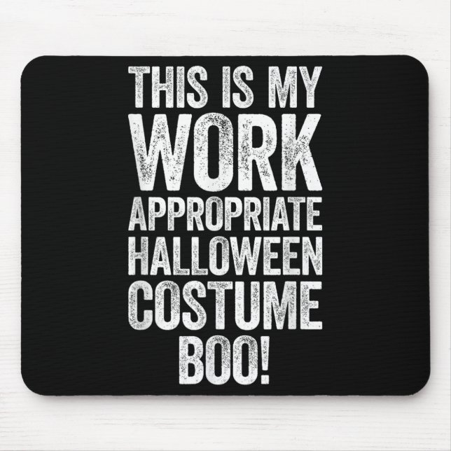 This Is My Work Appropriate Halloween Costume Boo  Mousepad (Vorne)