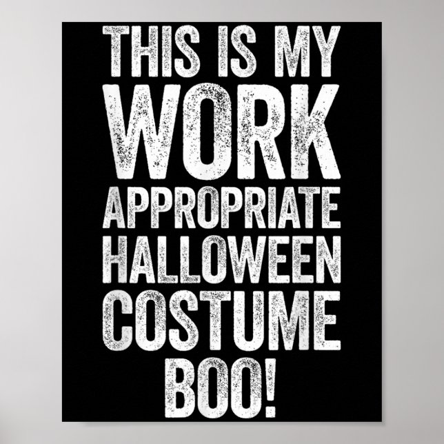 This Is My Work Appropriate Halloween Costume Boo  Poster (Vorne)