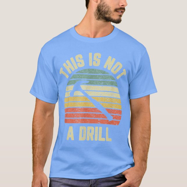 This Is Not A Drill Retro Funny Hammer Mens Dad Jo T-Shirt (Vorderseite)