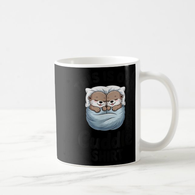 This Is Our Cuddle Shirt Adorable Otters  Kaffeetasse (Rechts)