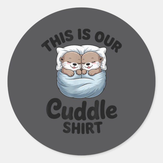 This Is Our Cuddle Shirt Adorable Otters  Runder Aufkleber (Vorderseite)